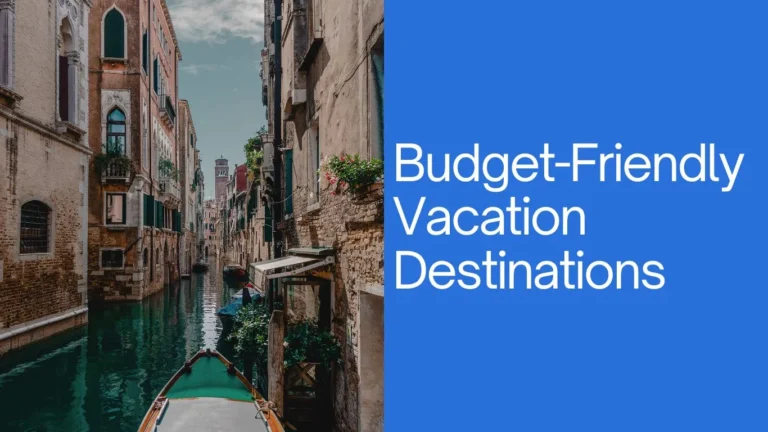 budget friendly vacation destinations